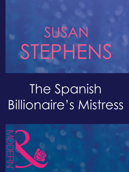 Title details for The Spanish Billionaire's Mistress by Susan Stephens - Available